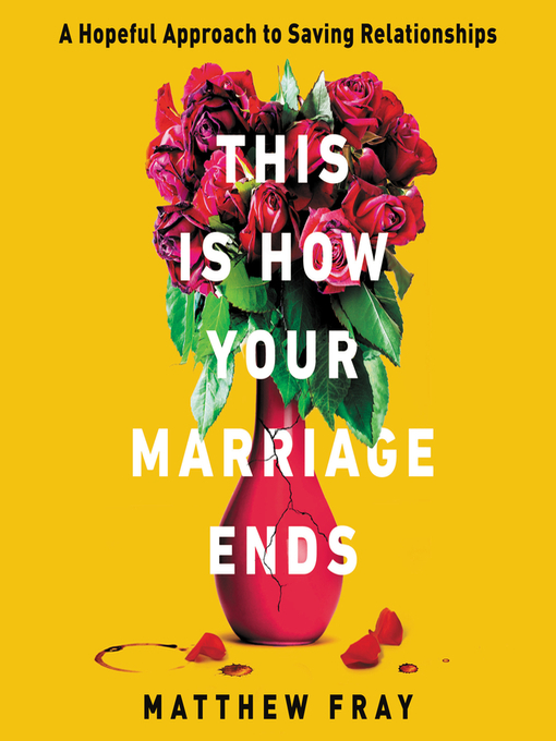 Title details for This Is How Your Marriage Ends by Matthew Fray - Available